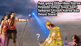 APA YANG DIBERIKAN KARNA KEPADA MAHADEWA SAAT SEKARAT? KISAH KARNA DAN MAHADEWA!