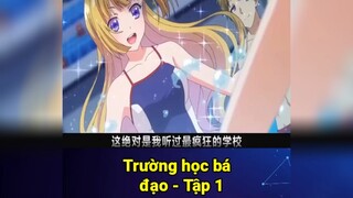 Trường học bá đạo tập 1 #anime