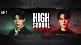 🇹🇭[2024] HIGH SCHOOL FRENEMY | EPISODE 1 (ENG-SUB)