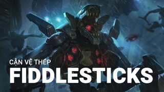 Cận cảnh trang phục Fiddlesticks Cận Vệ Thép