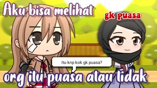 ✿Aku bisa melihat org itu puasa atau tidak:v✿ Glmm Indonesia