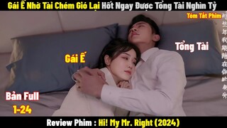 Gái Ế Nhờ Tài Chém Gió Lại Hốt Ngay Được Tổng Tài Nghìn Tỷ | Full | Tóm Tắt Phim Hay 2024
