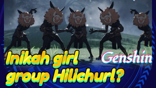 Inikah girl group Hilichurl?