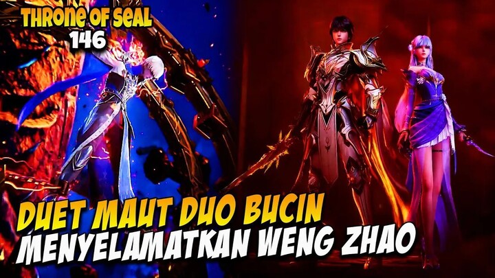146. THRONE OF SEAL - HAO CHEN MISI BERBAHAYA MENYELAMATKAN WENG ZHAO ‼️