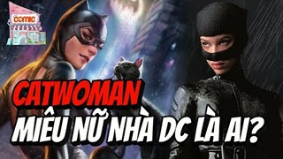 CATWOMAN LÀ AI? | NGUỒN GỐC VÀ SỨC MẠNH | TẠP HÓA COMIC