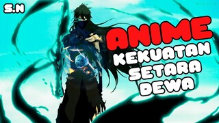 TOP 7 REKOMENDASI ANIME TENTANG DEWA TERKUAT OVERPOWER