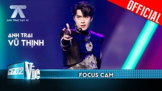 FOCUS CAM: Vũ Thịnh - Don't Care | Anh Trai Say Hi