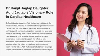 Dr Ranjit Jagtap Daughter: Aditi Jagtap’s Visionary Role in Cardiac Healthcare