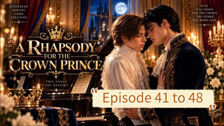 A Rhapsody for the Crown Prince [Episode 41 to 48 only] [Cam]