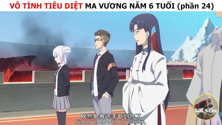 Vô tình tiêu diệt ma vương năm 6 tuổi (p24)
