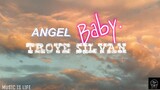 TROYE SILVAN-ANGEL BABY(LYRICS)