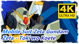 [Mobile Suit Zeta Gundam/MAD/4K] Zeta - Toki wo Koete (Mami Ayukawa)