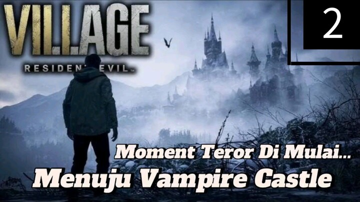 Menuju Castle Part 2 ! Resident Evil Village Gameplay Indonesia