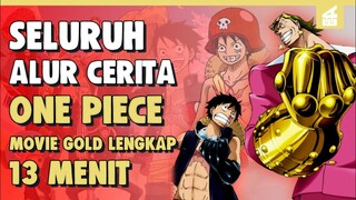 Petualangan Di Kota Emas !! SELURUH ALUR CERITA ONE PIECE MOVIE GOLD HANYA DALAM 13 MENIT