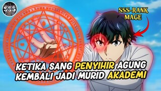 Ketika Penyihir Tingkat 10 Kembali Menjadi Murid Akademi Sihir !