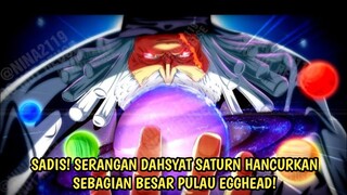 ONE PIECE 1087 - EDAN! SERANGAN DAHSYAT SATURN HANCURKAN SEBAGIAN BESAR PULAU EGGHEAD! Spoiler Hint