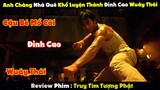 Review Phim : Chàng Nhà Quê Khổ Luyện Trở Thành Vua Muay Thái | Tóm Tắt Phim TRUY TÌM TƯỢNG  PHẬT