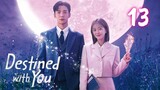 🇰🇷Destined With You (2023) EP 13 [Eng Sub]