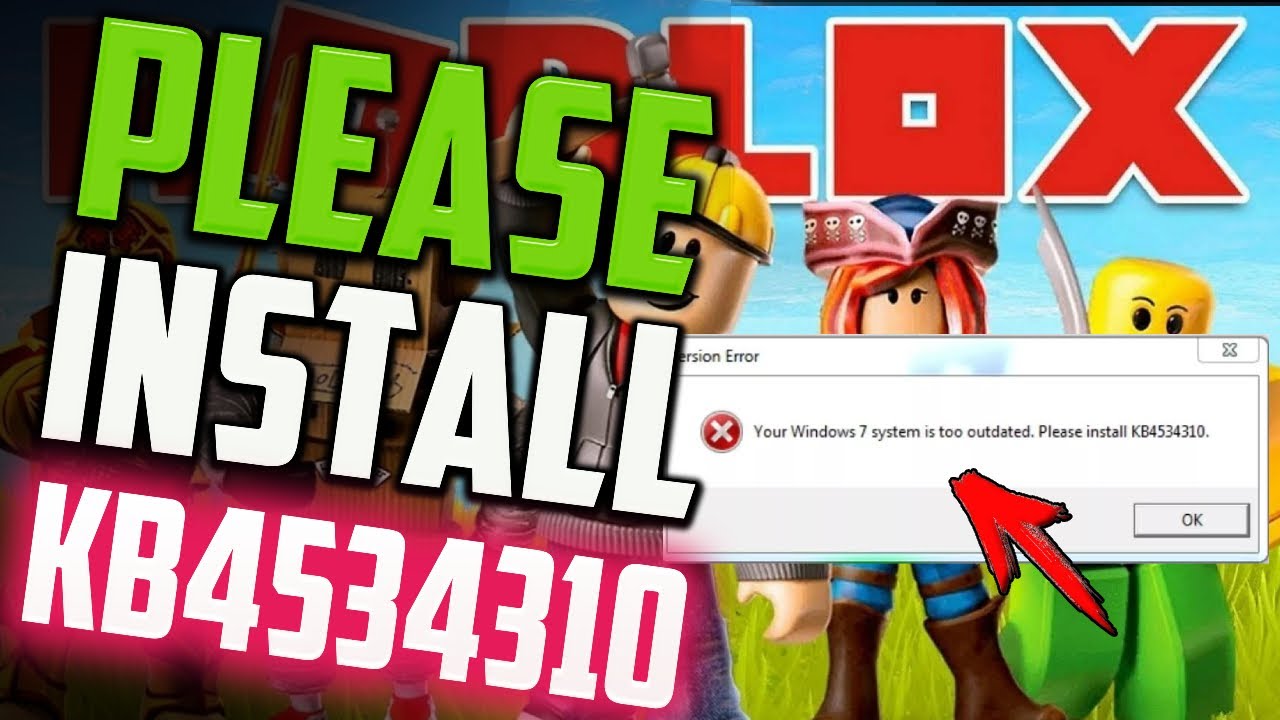 How to Fix Your Windows 7 System is Too Outdated Please Install Roblox ( Roblox Kb4534310 Error) 