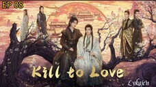 🇸🇬🇨🇳[BL]K I L L TO L O V E EP 08(engsub)2025