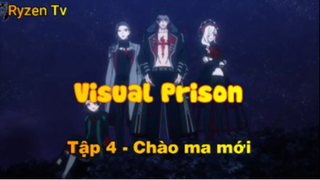 Visual Prison_Tập 4 - Chào ma mới