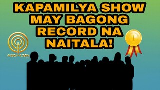 KAPAMILYA SHOW MAY BAGONG RECORD NA NAITALA! ALAMIN ANG MGA DETALYE...