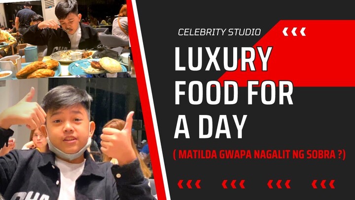 Luxury Food For a Day || Matilda Gwapa Nagalit Sa mga Inorder ?