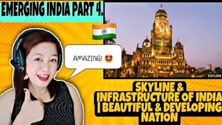 Filipina Reacts:Emerging India|Skyline& Infrastructure Of India|Beautiful & Developing Nation Pt.4.