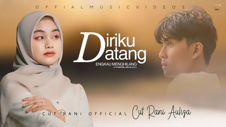 Cut Rani Auliza - Diriku Datang Engkau Menghilang (Official Music Video)