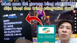 Garena free fire| hướng dẫn cách mua thẻ garena bằng sim viettel, cách nạp thẻ free fire