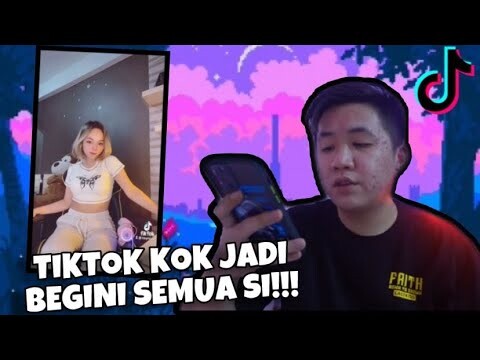 TIKTOK KOK JADI GINI SIH ?