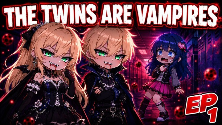 Vampire Twins ｜EP 1｜ ｜Hatred & Fear｜ ｜MLB Gacha Mini Movie｜ Adrinette ❤