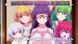 [Episode #2] [1080p] [Flop] [Renai]