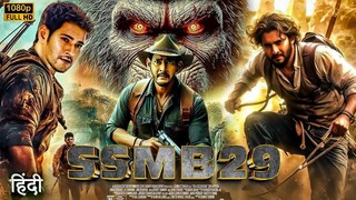 SSMB 29 | Mahesh Babu | New South Adventure Movie In Hindi Dubbed (2024) | New Action Movie HD