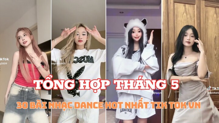 💥 TỔNG HỢP THÁNG 5: 30 BÀI NHẠC DANCE  HOT TREND VÀ XU HƯỚNG NHẤT TIK TOK VIỆT NAM THÁNG 5/2024