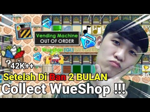 Collect WueShop Setelah Di Ban - Growtopia Indonesia