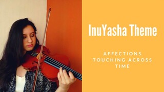 Inuyasha - Affections Touching Across Time ( Violin Cover )