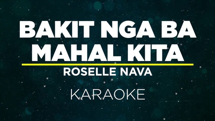 BAKIT NGA BA MAHAL KITA - ROSELLE NAVA (Karaoke)