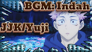 BGM: Indah | JJK/ Yuji