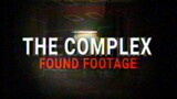 The Complex Found Footage