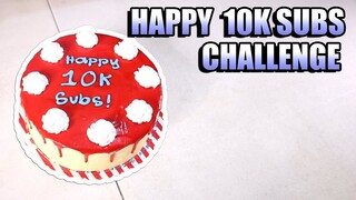 HAPPY 10K SUBS - CLIMB TABLE CHALLENGE