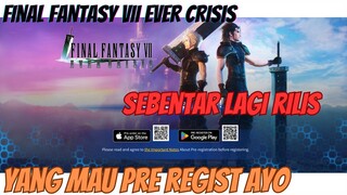 Final Fantasy VII Ever Crisis - sebentar lagi rilis