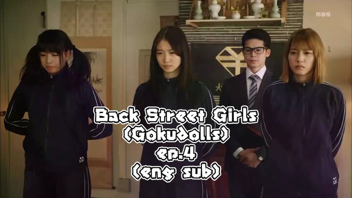 Back Street Girls: Gokudols🇯🇵 (LIVE ACTION) ep.4 (eng sub)