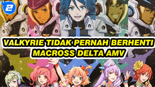 Valkyrie Tak Pernah Berhenti | Macross Delta AMV (Kualitas Diperbarui)_2