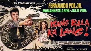FERNANDO POE, JR. | ISANG BALA KA LANG (1983) FULL MOVIE