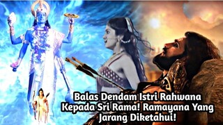 BALAS DENDAM ISTRI RAHWANA KEPADA SRI RAMA! Ramayana Yang Jarang Diketahui!