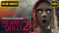 Island of the Dolls 2 2024 SUB INDO
