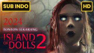 Island of the Dolls 2 2024 SUB INDO