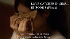 Love Catcher in Seoul EP 8 (Finale)