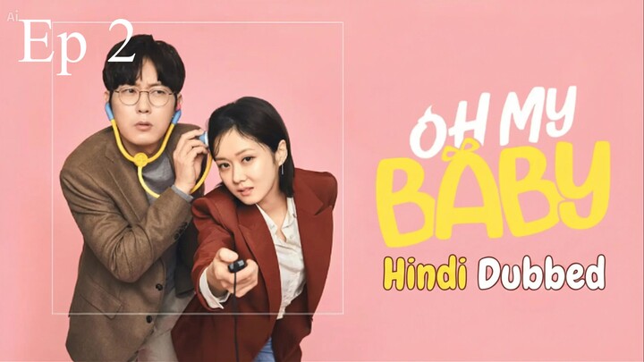 Oh My Baby || Hindi Dubbed || Episode 2